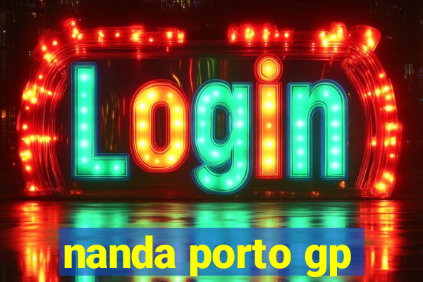 nanda porto gp