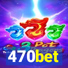 470bet