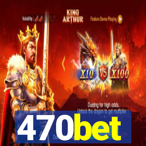 470bet