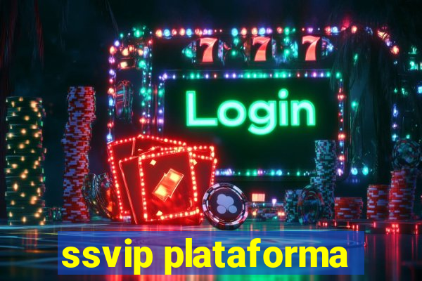 ssvip plataforma