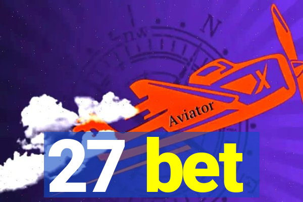 27 bet