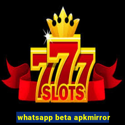 whatsapp beta apkmirror
