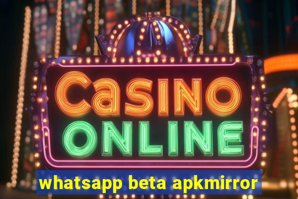 whatsapp beta apkmirror