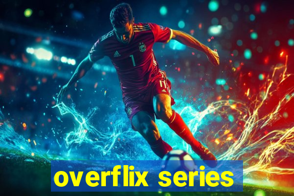 overflix series