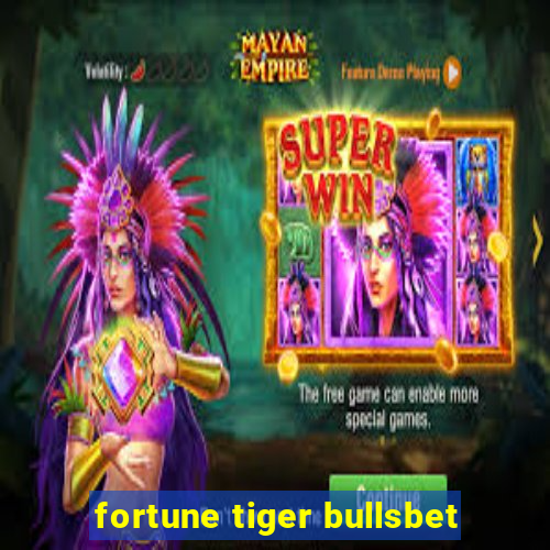 fortune tiger bullsbet