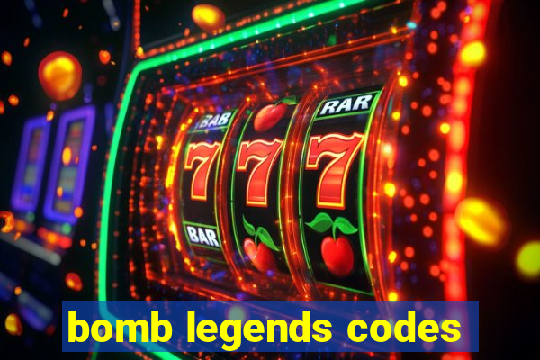 bomb legends codes