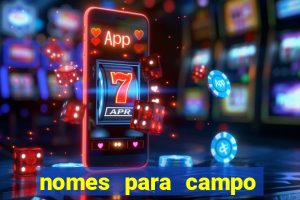 nomes para campo de futebol society