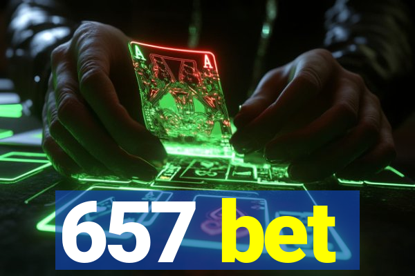 657 bet