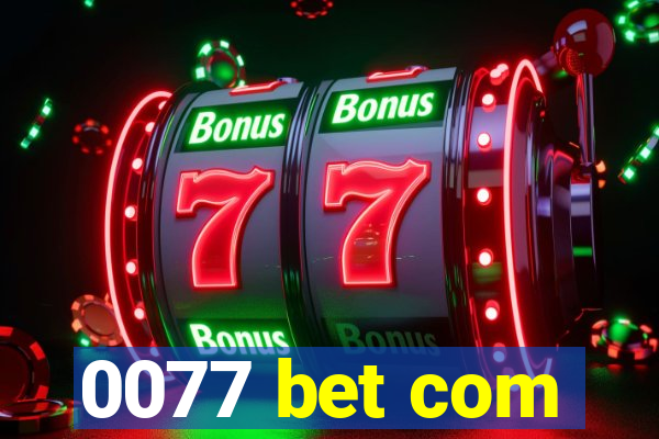 0077 bet com