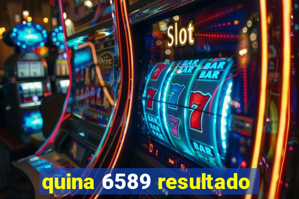 quina 6589 resultado