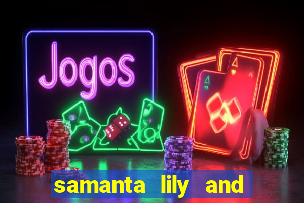samanta lily and demmy blaze