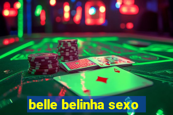 belle belinha sexo
