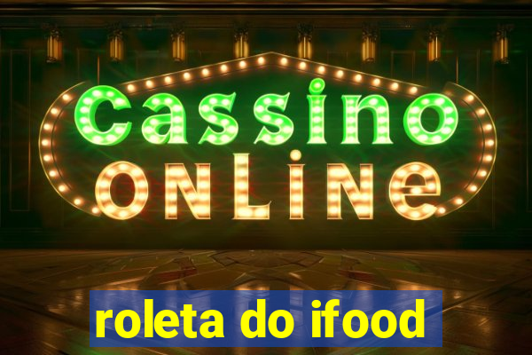 roleta do ifood