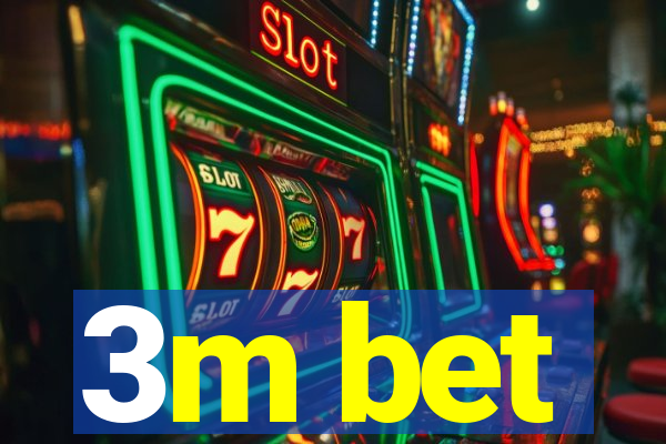 3m bet