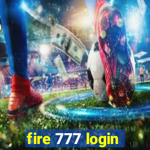 fire 777 login