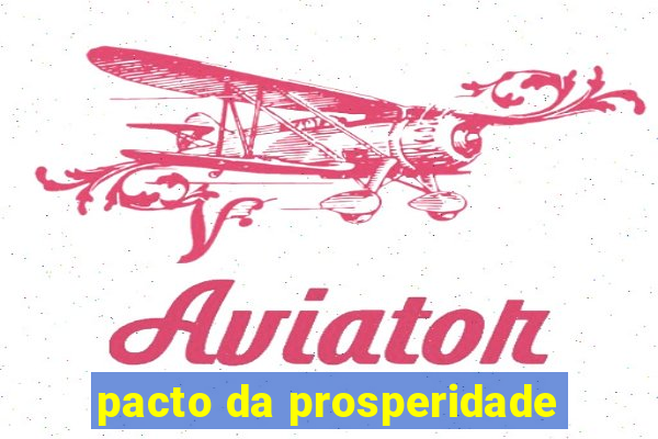 pacto da prosperidade
