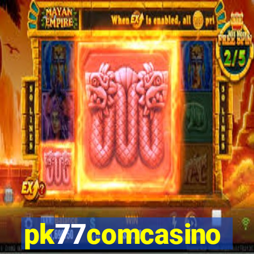 pk77comcasino