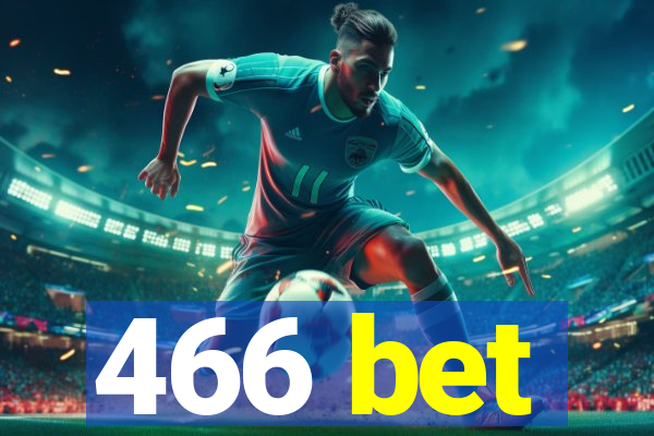 466 bet