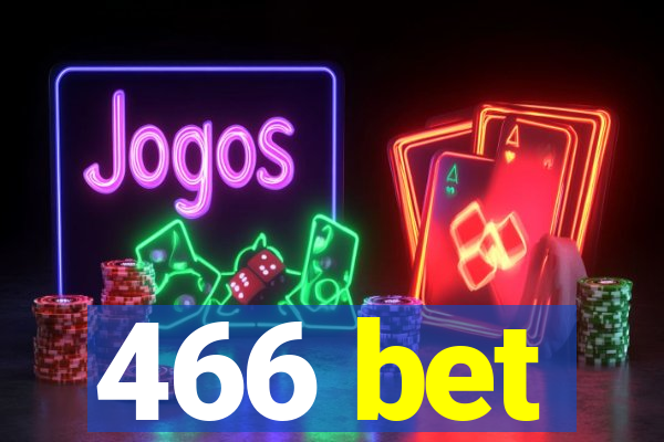 466 bet
