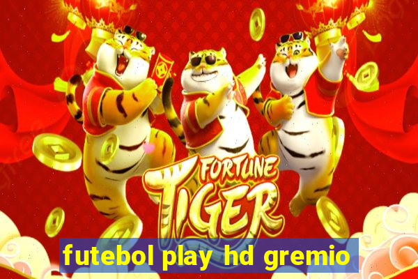 futebol play hd gremio