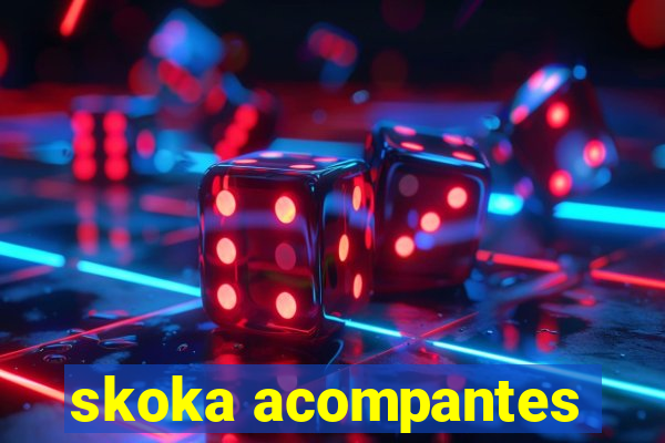 skoka acompantes