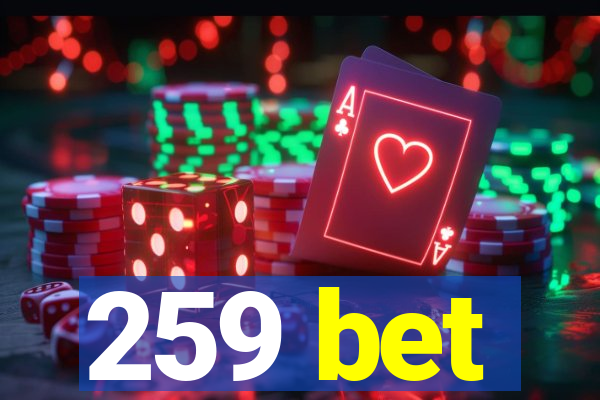 259 bet
