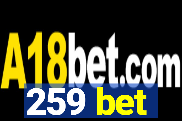 259 bet