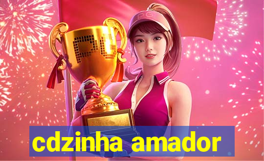 cdzinha amador