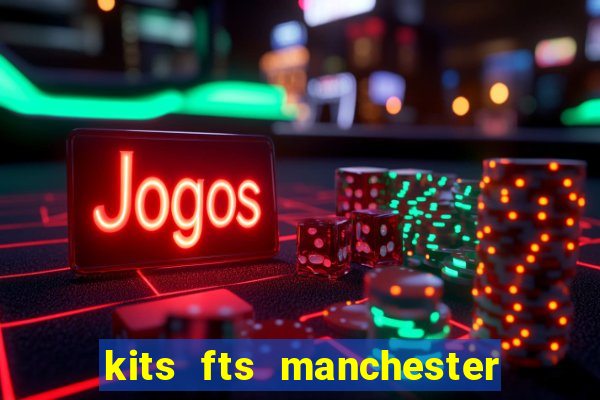 kits fts manchester united 2024