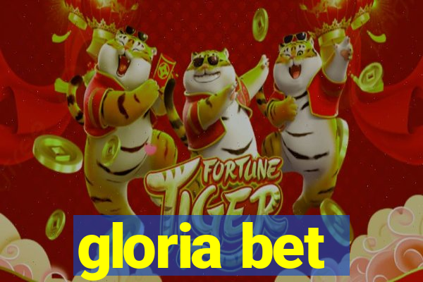 gloria bet
