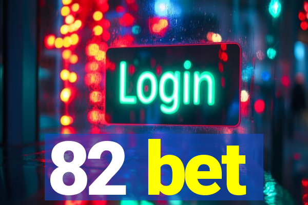 82 bet
