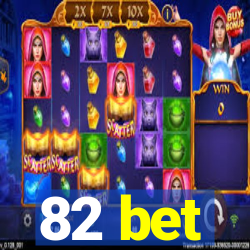 82 bet
