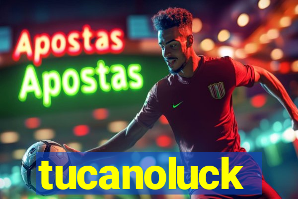 tucanoluck