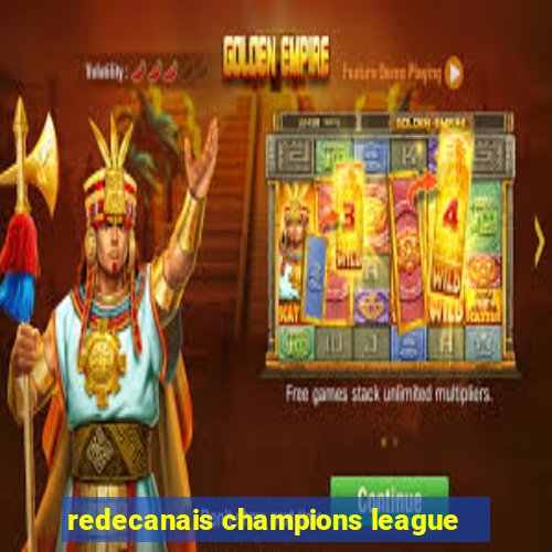 redecanais champions league