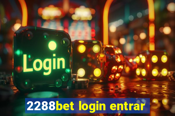 2288bet login entrar