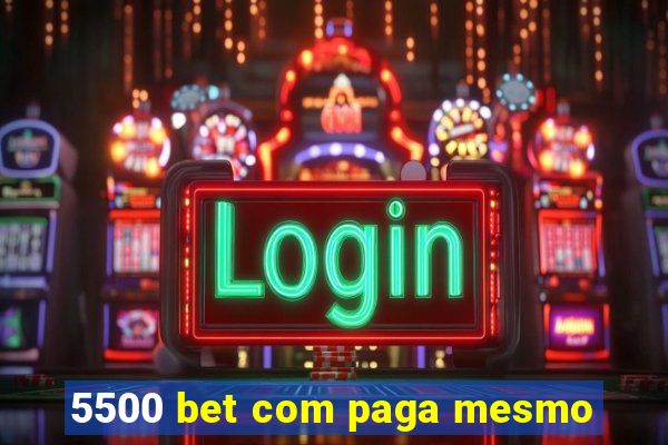 5500 bet com paga mesmo