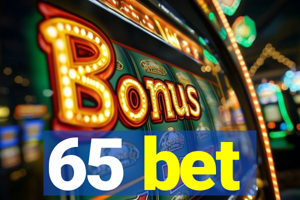 65 bet