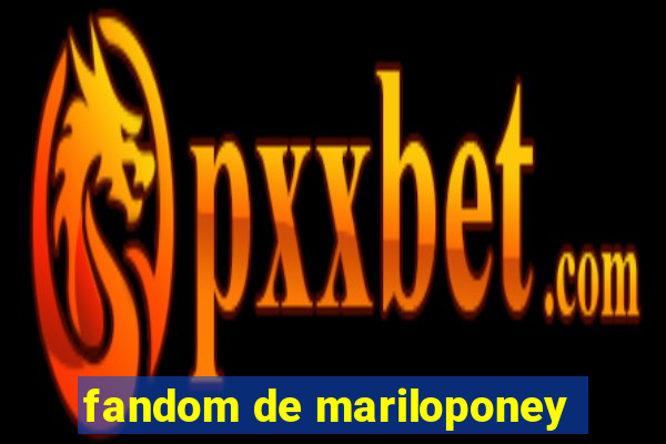 fandom de mariloponey