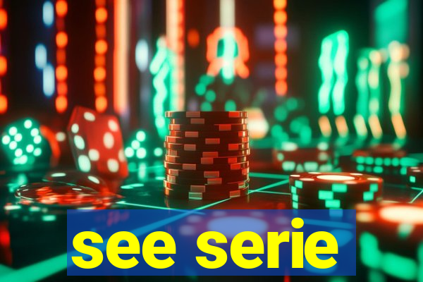 see serie