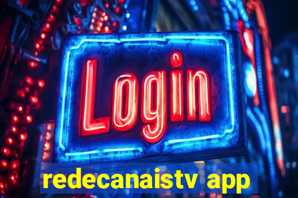 redecanaistv app