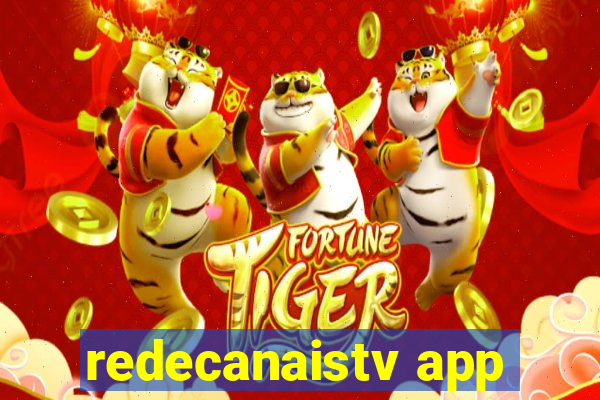 redecanaistv app
