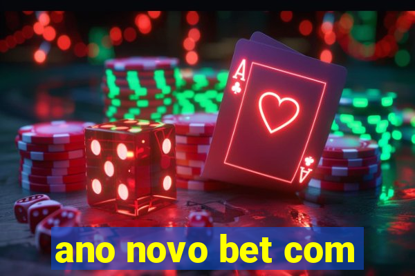 ano novo bet com