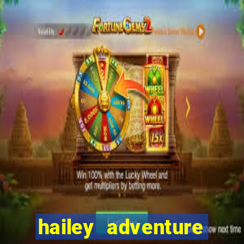 hailey adventure mod apk unlimited money