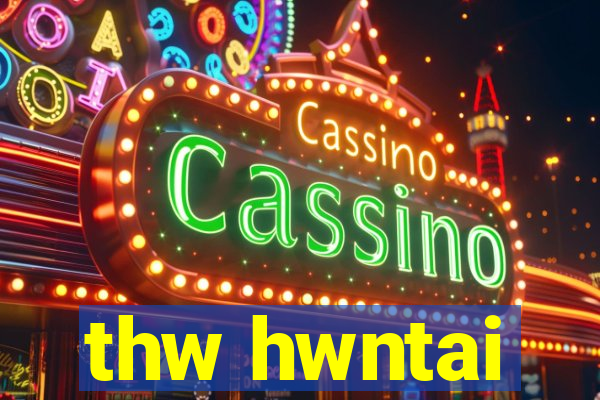 thw hwntai