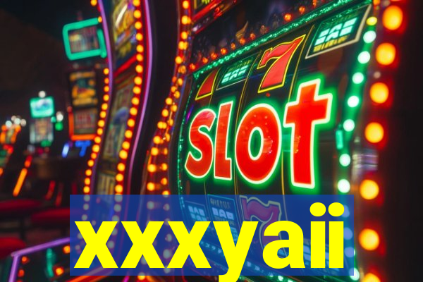 xxxyaii