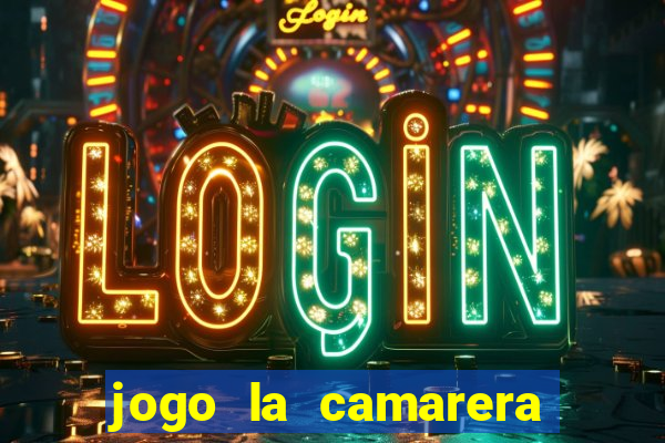 jogo la camarera para celular