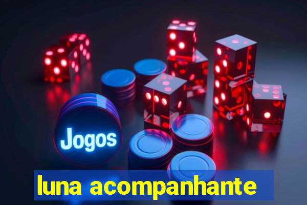luna acompanhante