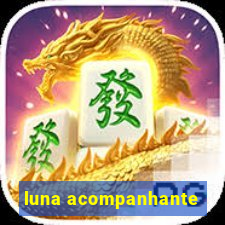 luna acompanhante