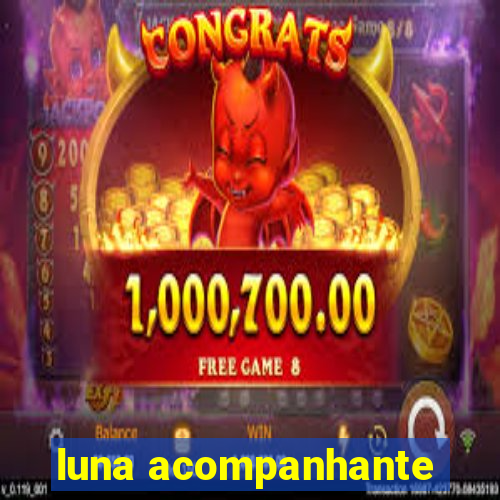 luna acompanhante