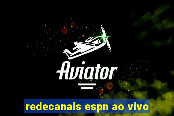 redecanais espn ao vivo
